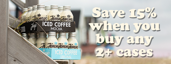 Save 15% when you buy any 2 cases of Jimmy's Iced Coffee
